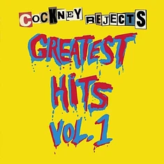 Cockney Rejects - Greatest Hits Vol. 1 Yellow Vinyl Edition