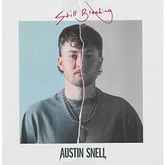 Austin Snell - Still Bleeding