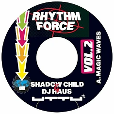 Shadow Child & DJ Haus - Rhythm Force Volume 2