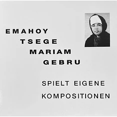 Emahoy Tsegue Maryam Guebrou - Spielt Eigene Kompositionen