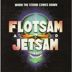 Flotsam And Jetsam - When The Storm Comes Down