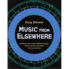 Doug Skinner - Music From Elsewhere: Haunting Tunes From Mythical Beings, Hidden Worlds, And Other Curious Sources