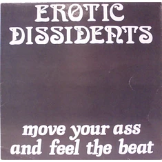 Erotic Dissidents - Move Your Ass And Feel The Beat