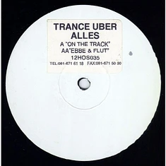 Trance Uber Alles - On The Track / Ebbe & Flut