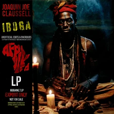 Joaquin Joe Claussell - Iboga The Unofficial Edits & Overdubs