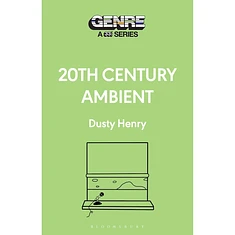 Dusty Henry - Genre: A 33 1/3 Series - 20th Century Ambient