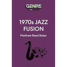 Matthew Reed Baker - Genre: A 33 1/3 Series - 1970s Jazz Fusion