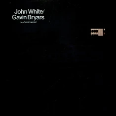 John White / Gavin Bryars - Machine Music