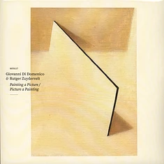 Giovanni Di Domenico & Rutger Zuydervelt - Painting A Picture / Picture A Painting