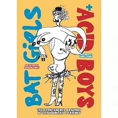 Richard Torry & Jonny Trunk - Bat Girls & Acid Boys: The Spontaneous Drawings Of Leigh Bowery & Friends