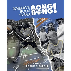 Bobbito Garcia - Bobbito's Book Of B-Ball Bong Bong - A Memoir Of Sports, Style And Soul