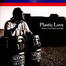 Kono Y Los Chicos De Cuba - Plastic Love (Amor Plastico)