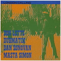 Don Letts - London Calling Feat. Dan Donovan / Dubmatix / Masta Simon