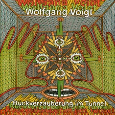 Wolfgang Voigt - Ruckverzauberung Im Tunnel