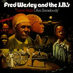 Fred Wesley And The J.B.'S - Damn Right I Am Somebody