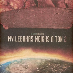 DJ Spliff presents - My Lebakas Weighs A Ton Volume 2
