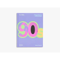 Henry Carroll - The 1990s: A Visual History of the Decade (The Decades Series)