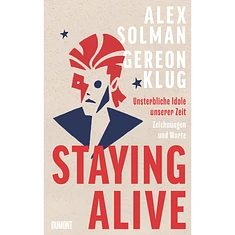 Alex Solman & Gereon Klug - Staying Alive: Unsterbliche Idole Unserer Zeit - Zeichnungen Und Worte