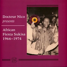 Docteur Nico & African Fiesta Sukisa - Docteur Nico Presents African Fiesta Sukisa 1966-1974