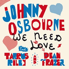 Johnny Osbourne - We Need Love Feat. Tarrus Riley & Dean Fraser