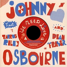 Johnny Osbourne - We Need Love Feat. Tarrus Riley & Dean Fraser