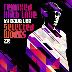 V.A. - Remixed With Love By Dave Lee (Selected Works)