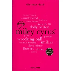 Dietmar Dath - Miley Cyrus. 100 Seiten