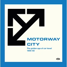 V.A. - Motorway City - The Golden Age Of Car Travel 1966-82