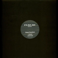 Close Counters - If It Aint Jazz Volume 5
