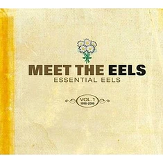 Eels - Meet The Eels: Essential Eels Volume 1 1996-2006