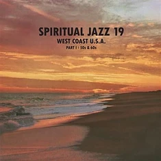 V.A. - Spiritual Jazz 19 - West Coast USA Pt.1: 50s & 60s