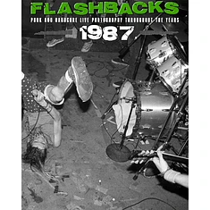 V.A. - Flashbacks: 1987 - Punk And Hardcore Live Photography Throughout The Years