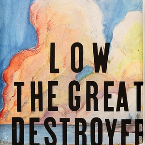Low - The great destroyer