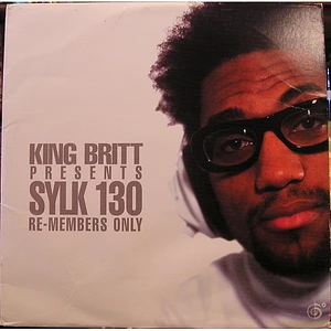 King Britt Presents Sylk 130 - Re-Members Only