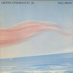 Grover Washington, Jr. - Skylarkin'