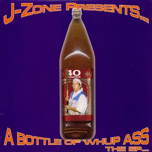 J-Zone - A Bottle Of Whup Ass - The EP