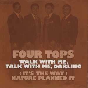Four Tops - Walk With Me, Talk With Me, Darling / (It's The Way) Nature Planned It