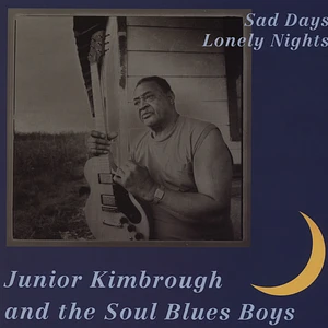 Junior Kimbrough - Sad Days Lonely Nights