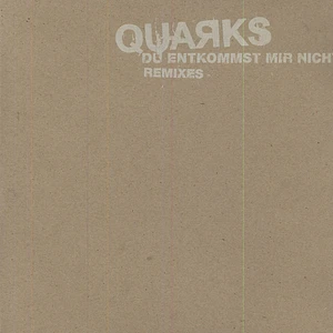 Quarks - Du Entkommst Mir Nicht Remixes