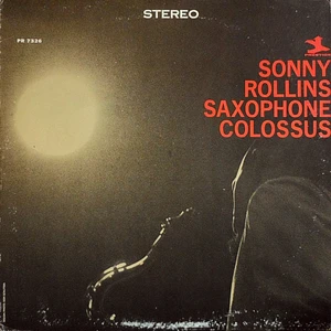 Sonny Rollins - Saxophone Colossus