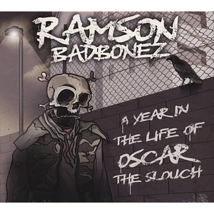 Ramson Badbonez - A Year in the Life of Oscar the Slouch