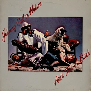 Johnny Guitar Watson - Ain't That A Bitch