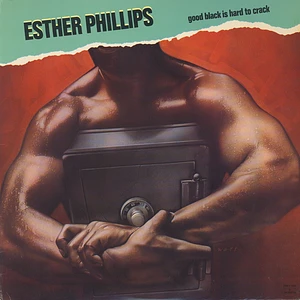 Esther Phillips - Good Black Is Hard To Crack