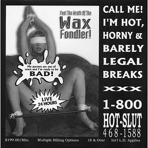 The Wax Fondler - Call Me! I'm Hot, Horny And Barely Legal Breaks