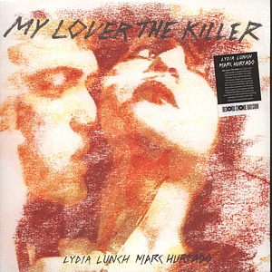 Lydia Lunch & Marc Hurtado - My Lover The Killer