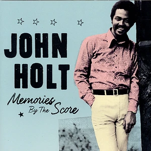 John Holt - Memories By The Score