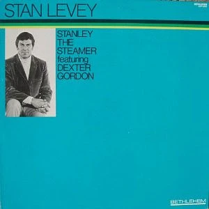 Stan Levey Featuring Dexter Gordon - Stanley The Steamer