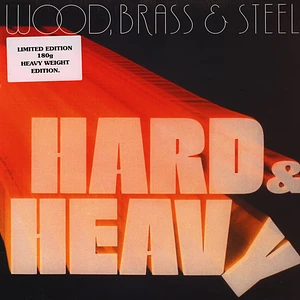 Wood, Brass & Steel - Hard & Heavy