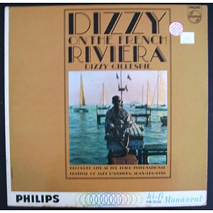 Dizzy Gillespie - Dizzy On The French Riviera