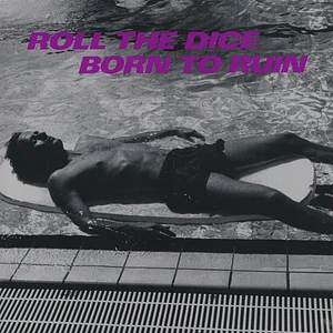 Roll The Dice - Born To Ruin